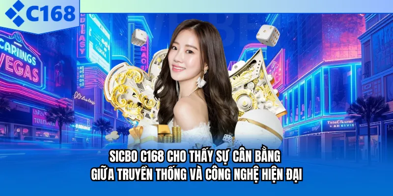 Sicbo C168 cho thấy sự cân bằng giữa truyền thống và công nghệ hiện đại Sicbo C168 cho thấy sự cân bằng giữa truyền thống và công nghệ hiện đại